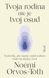 Tvoja rodina nie je tvoj osud: Nedovoľte, aby traumy rodičov ničili váš šťastný život